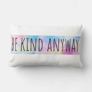 Be Kind Anyway T-Shirt Lumbar Cushion