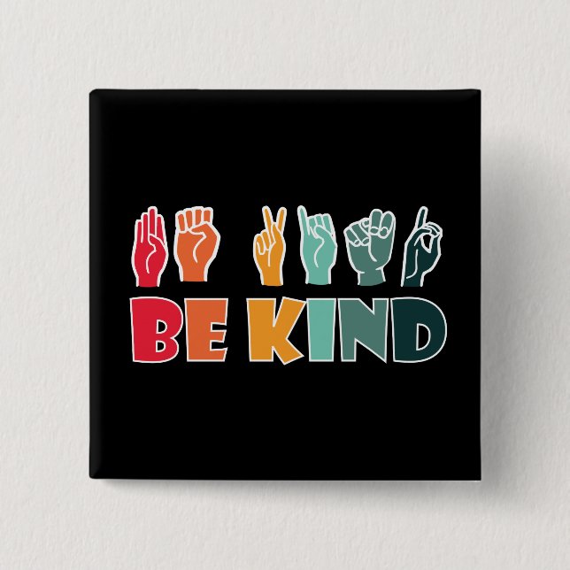 Be Kind ASL American Sign Language 15 Cm Square Badge (Front)