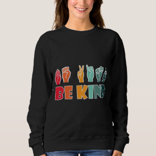 Be Kind ASL American Sign Language Sweatshirt