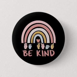 Be Kind ASL III - American Sign Language 6 Cm Round Badge