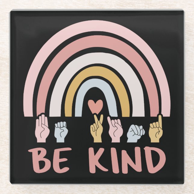 Be Kind ASL III - American Sign Language Glass Coaster (Front)