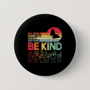 Be Kind Autism Awareness Asl Mum Teacher Kindness 6 Cm Round Badge