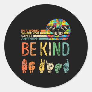 Be Kind Autism Awareness Asl Mum Teacher Kindness  Classic Round Sticker