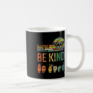Be Kind Autism Awareness Asl Mum Teacher Kindness Coffee Mug