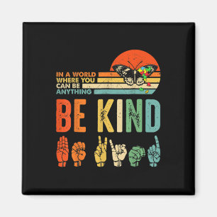 Be Kind Autism Awareness Asl Mum Teacher Kindness Magnet