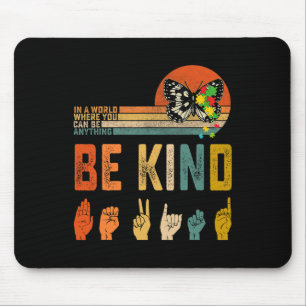 Be Kind Autism Awareness Asl Mum Teacher Kindness Mouse Pad