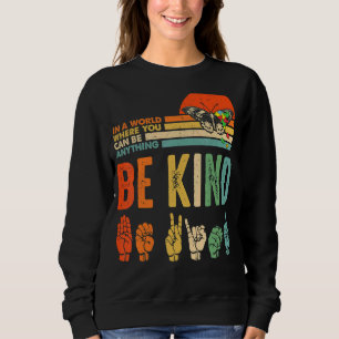 Be Kind Autism Awareness Asl Mum Teacher Kindness Sweatshirt
