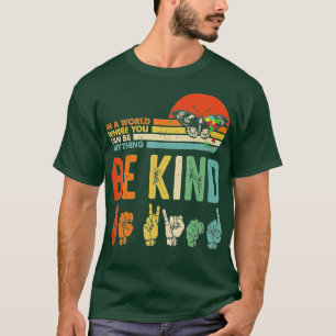 Be Kind Autism Awareness ASL Mum Teacher Kindness T-Shirt
