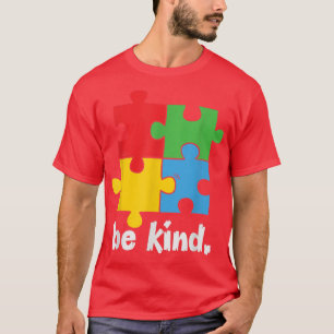 Be Kind Autism Awareness Kindness Positive Saying  T-Shirt