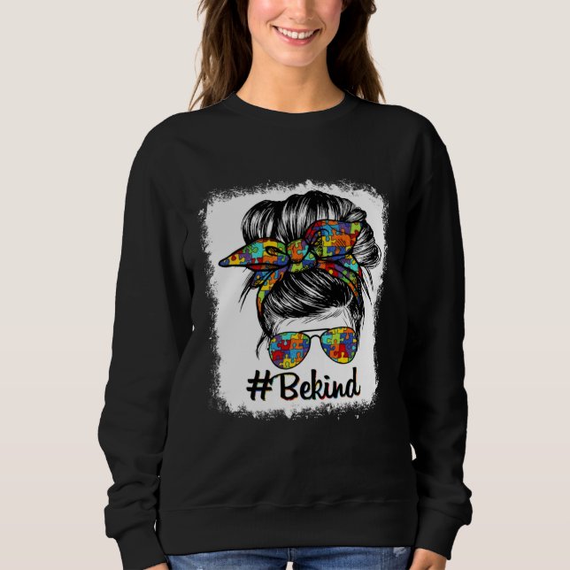 Be Kind Autism Awareness Messy Bun Choose Kindness Sweatshirt (Front)