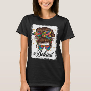 Be Kind Autism Awareness Messy Bun Girl Womens Mum T-Shirt