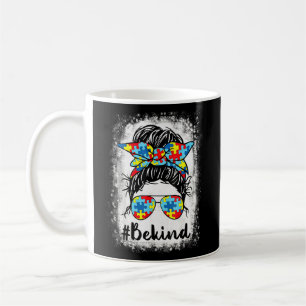 Be Kind Autism Awareness Messy Bun Mum Girl Teache Coffee Mug
