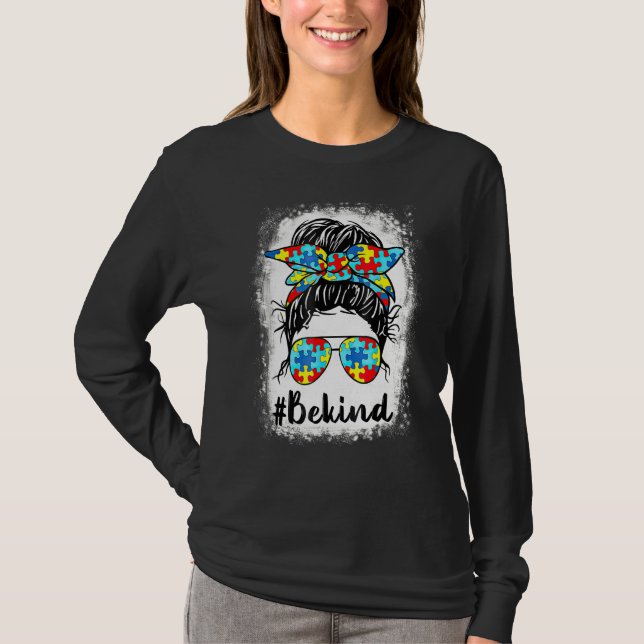 Be Kind Autism Awareness Messy Bun Mum Girl Teache T-Shirt (Front)