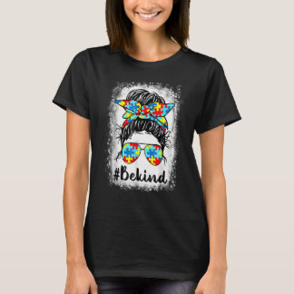 Be Kind Autism Awareness Messy Bun Mum Girl Teache T-Shirt