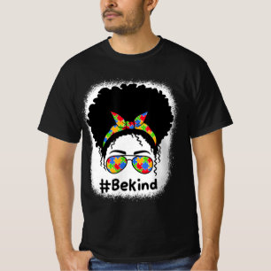 Be Kind Autism Awareness Messy Bun Women Girls Kid T-Shirt