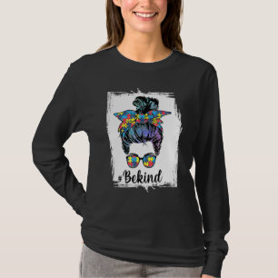 Be Kind  Autism Awareness Messy Bun Women Girls Ra T-Shirt