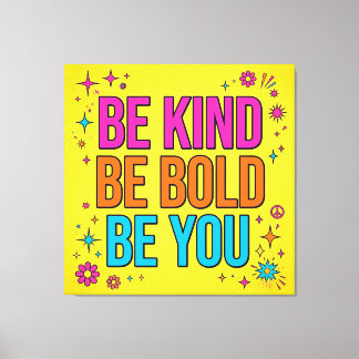 Be Kind Be Bold Be You Canvas Print