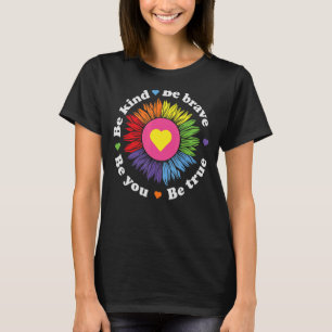 Be Kind Be Brave Be True Be Happy Sunflower Hearts T-Shirt