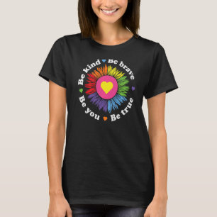 Be Kind Be Brave Be True Be Happy Sunflower Hearts T-Shirt