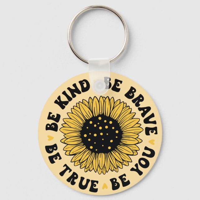 Be kind be brave be true be you key ring (Front)