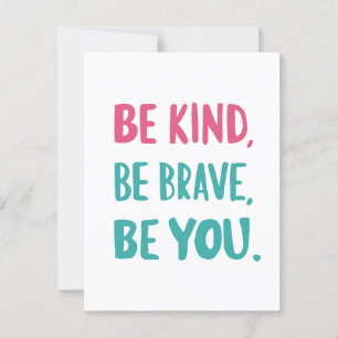 be kind be brave be you, inspirational quotes  postcard