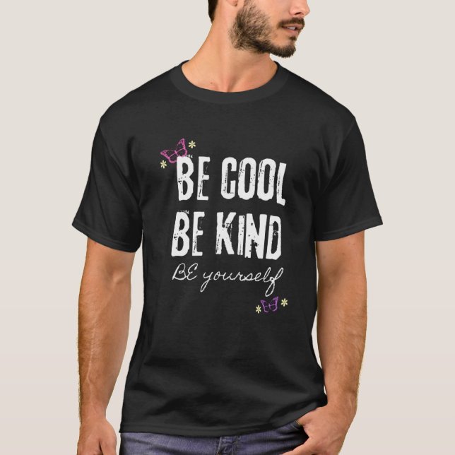 Be Kind Be Cool Be Yourself Grunge Quote T-Shirt (Front)