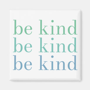 Be Kind Be Kind Be Kind Magnet