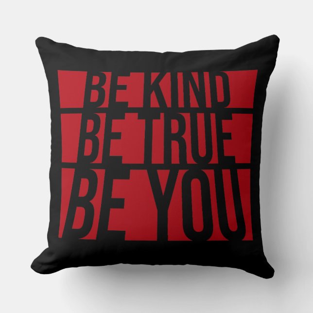 Be Kind Be True Be You Inspirational Love Quote Cushion (Front)