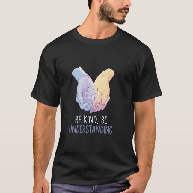 Be Kind Be understanding, Cute Autism Awareness T-Shirt (Front)
