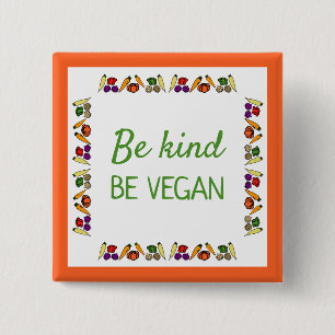 Be kind, BE VEGAN.  With a drawing of vegetables 15 Cm Square Badge