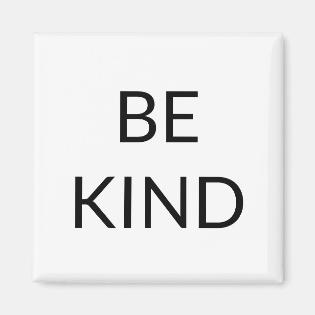 Be Kind, black white minimalist Magnet (Front)