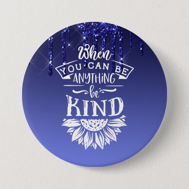 Be Kind Blue Dripping Glitter 7.5 Cm Round Badge (Front)