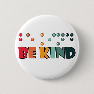 Be Kind Braille Literacy Blindness Awareness 6 Cm Round Badge