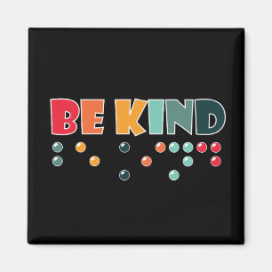 Be Kind Braille Literacy Blindness Awareness Magnet