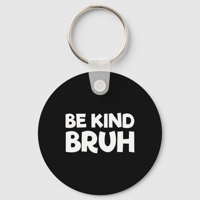 Be Kind Bruh Stop Bullying Kindness Orange Unity D Key Ring (Front)