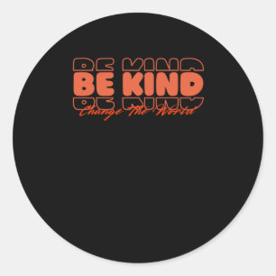 Be Kind Change The World Inspiration Words Sticker