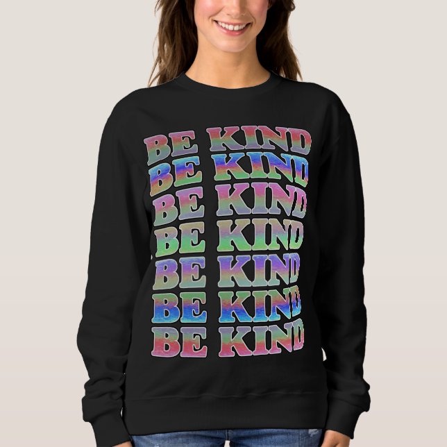 BE KIND-Colourful Be Kind, Kindness Sweatshirt (Front)