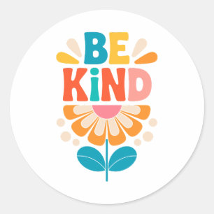Be Kind Colourful Flower - Inspirational Positive  Classic Round Sticker