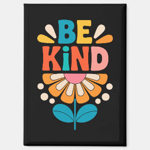 Be Kind Colourful Flower - Inspirational Positive Magnet