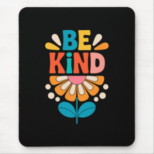 Be Kind Colourful Flower - Inspirational Positive  Mouse Pad