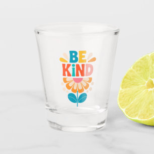 Be Kind Colourful Flower - Inspirational Positive  Shot Glass