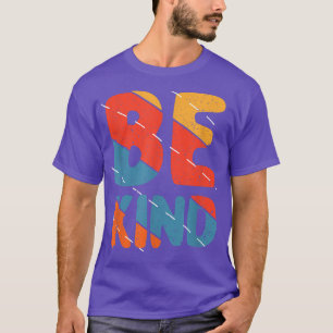 Be Kind Colourful Motivation Quote Work out T-Shirt