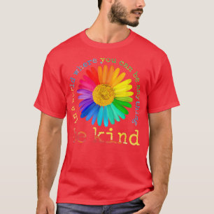 Be Kind Daisy Flower Rainbow LGBT Gay Lesbian Prid T-Shirt