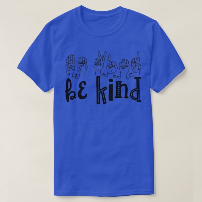Be Kind Deaf Awareness Shirt Sign Language Kindnes (Design Front)