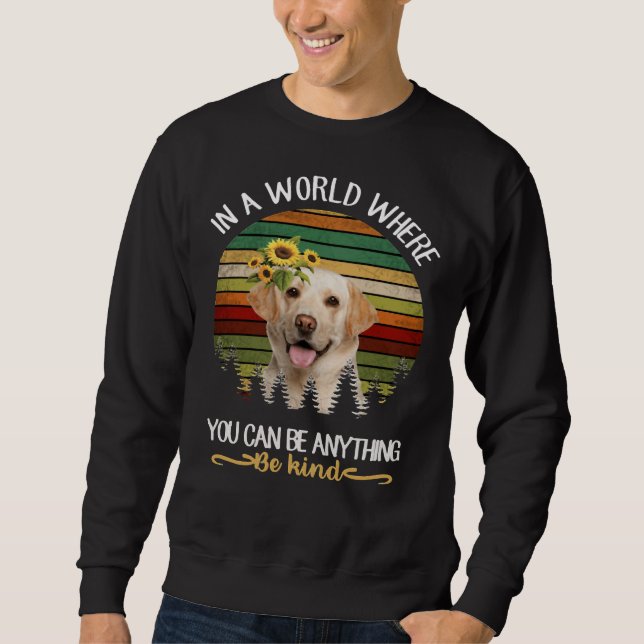 Be Kind Dog Labrador Sweatshirt (Front)