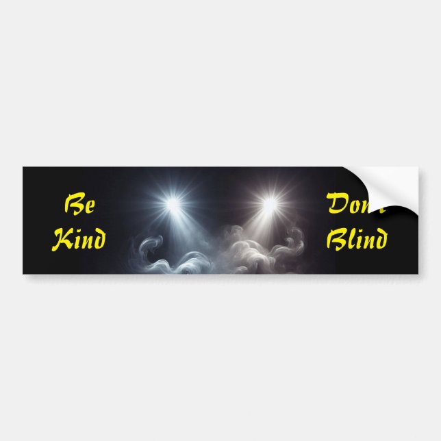 Be Kind, Don’t Blind – Smoky Bright Light Sticker (Front)