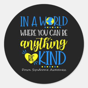 Be Kind Down Syndrome Awareness October Teacher Wo Classic Round Sticker