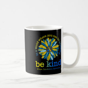 Be Kind Down Syndrome Awareness October Teacher Wo Coffee Mug