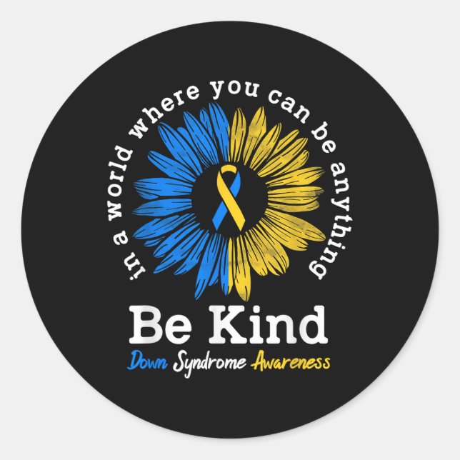 Be Kind Down Syndrome Awareness Ribbon Sunflower K Classic Round Sticker (Front)