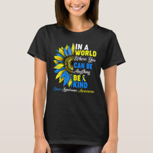 Be Kind Down Syndrome Awareness Ribbon Symbol Sunf T-Shirt